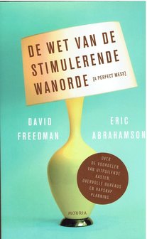 De wet van de stimulerende wanorde, David Freedman en Eric Abrahamson