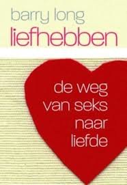 Liefhebben, de weg van seks naar liefde, Barry Long