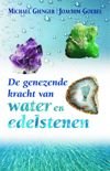 de-genezende-kracht-van-water-en-edelstenen-michael-gienger-joachim-goebel-9789069637686-a